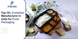Top IML Container Manufacturer in India for Food Packaging: Expert Guide