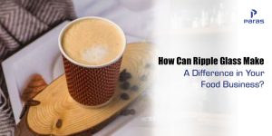 How Can Ripple Glass Make A Difference in Your Food Business?