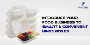 Introduce Your Food Business to Smart and Convenient Hinge Boxes